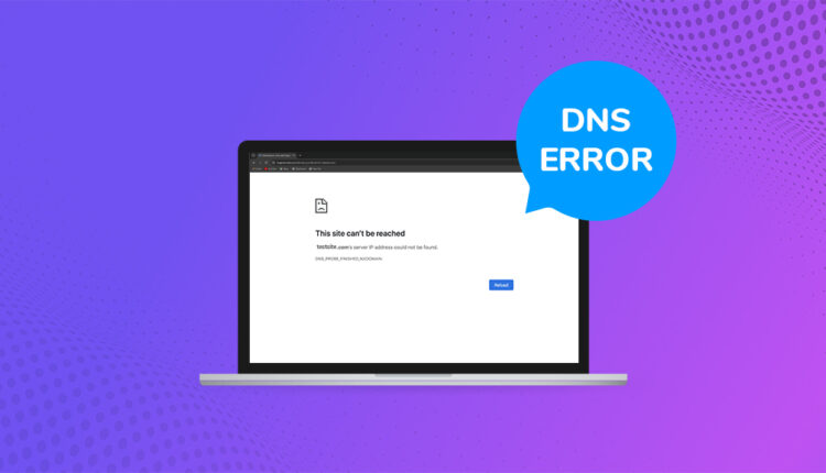 7 Simple Steps to Fix DNS_PROBE_FINISHED_BAD_CONFIG Error