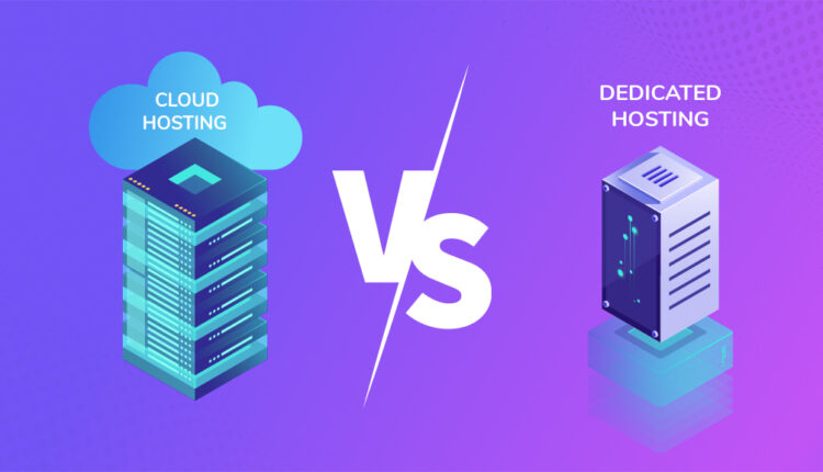 Cloud vs. Dedicated Server: Choose Better for Your Business